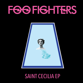 Foo Fighters – Saint Cecilia EP